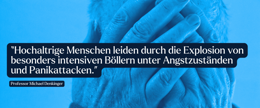 “Hochaltrige Menschen leiden durch die Explosion von besonders intensiven Böllern unter Angstzuständen und Panikattacken.”