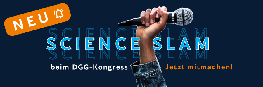 NEU: DGG-Science-Slam beim Kongress