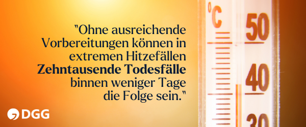 “Ohne ausreichende Vorbereitungen können in extremen Hitzefällen Zehntausende Todesfälle binnen weniger Tage die Folge sein.“